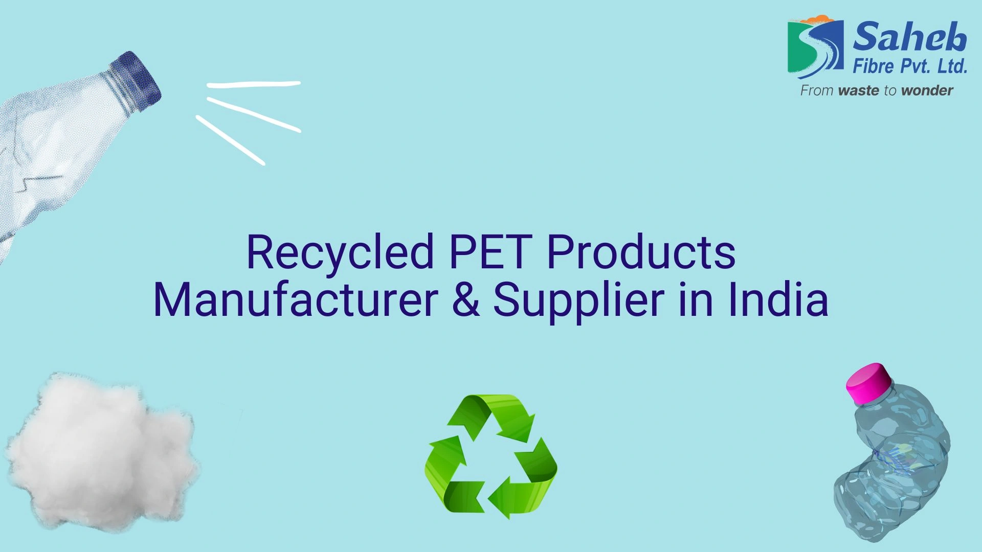 Recycled PET Products Manufacturer & Supplier in India