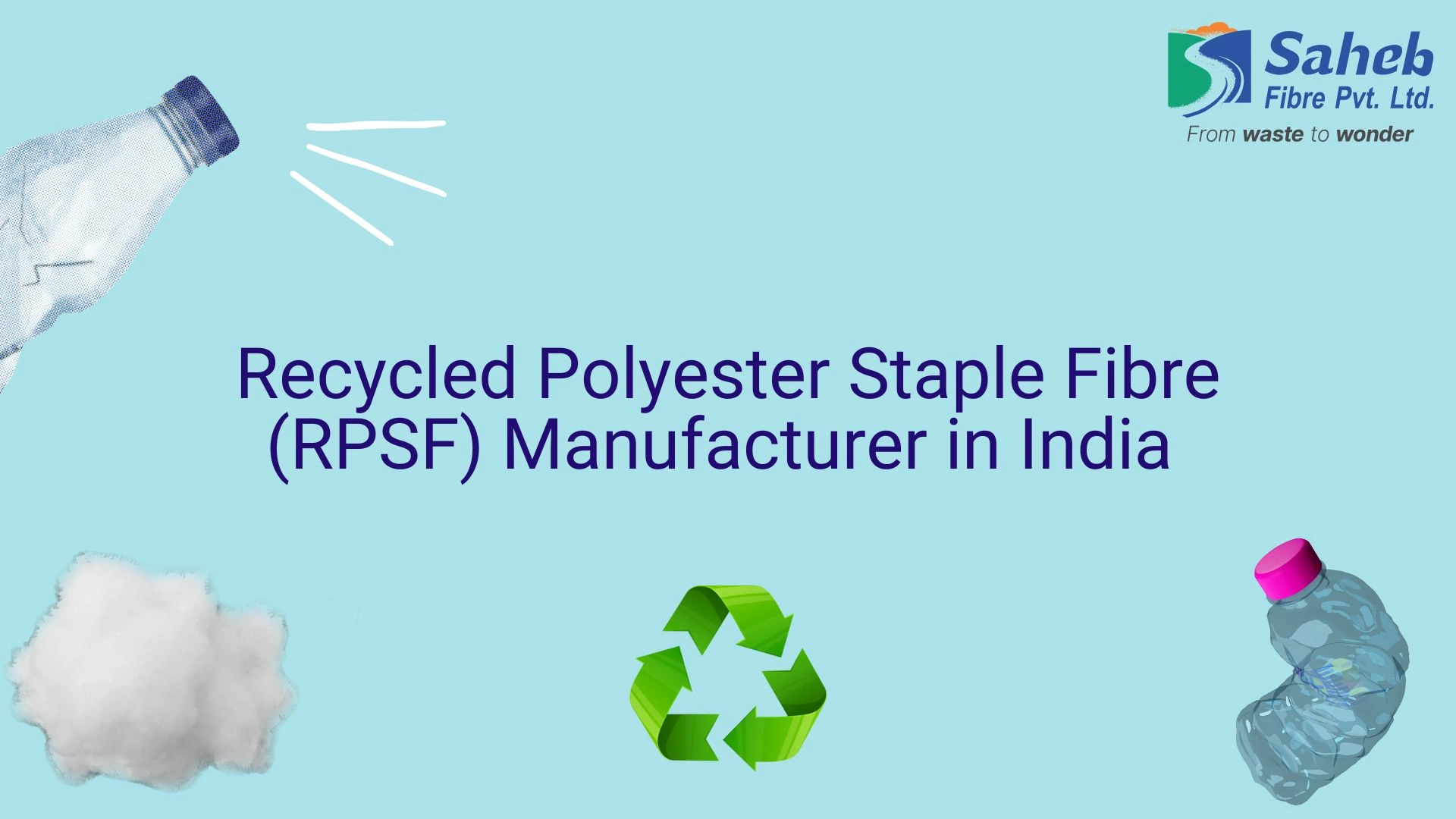 Recycled Polyester Staple Fibre (RPSF) Manufacturer in India 