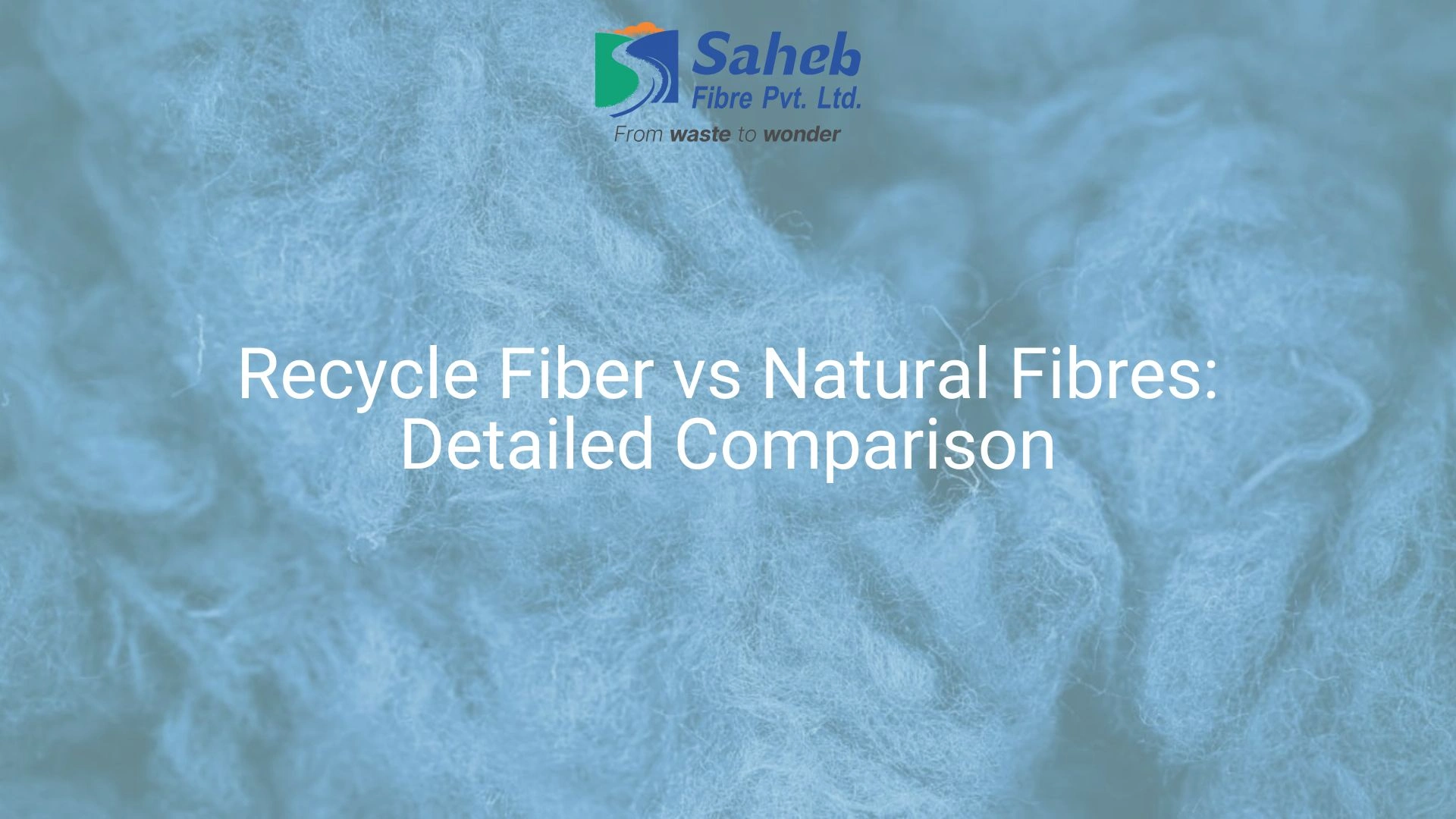 Recycle Fiber vs Natural Fibres