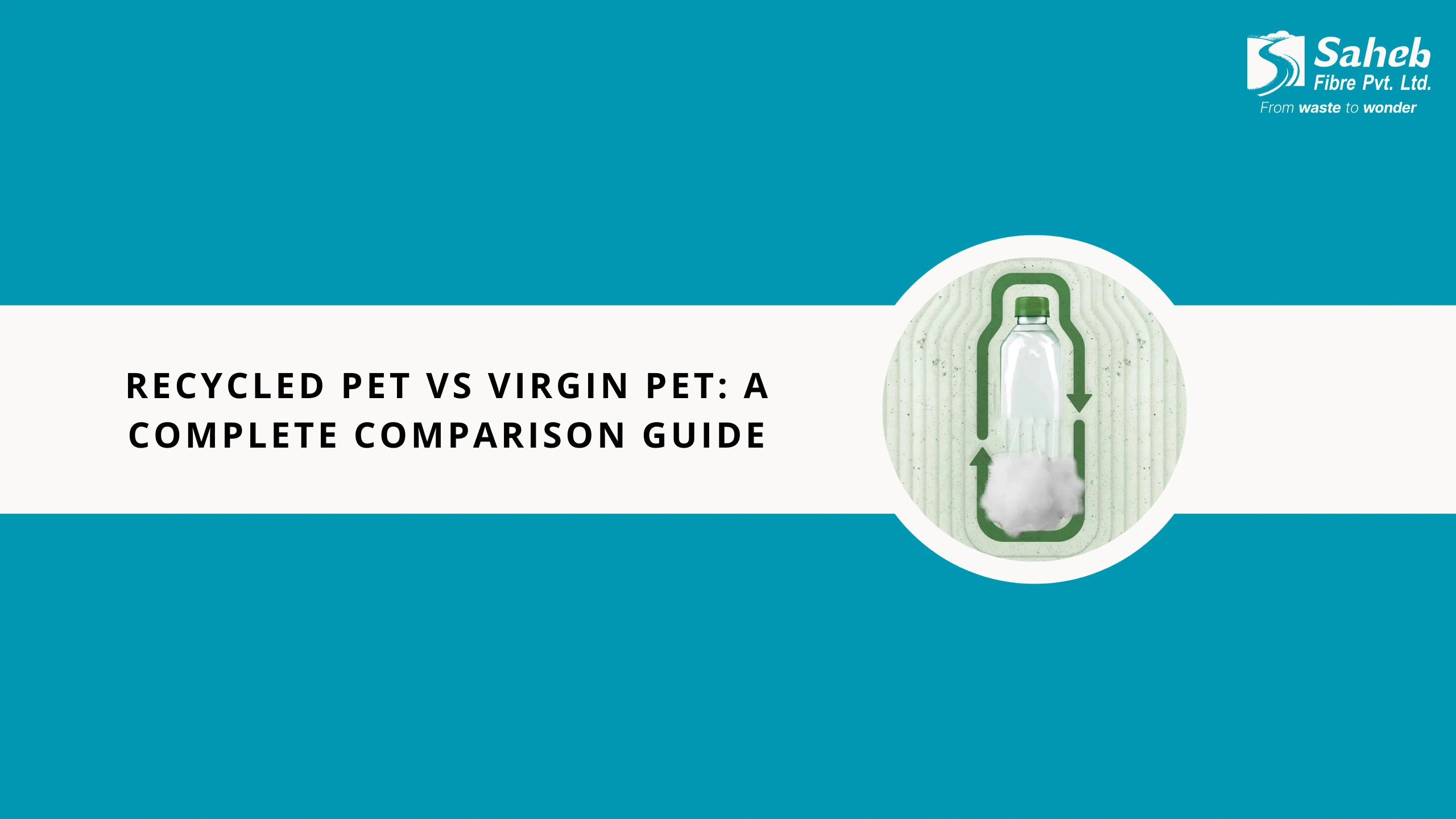 Recycled PET vs Virgin PET: A Complete Comparison Guide