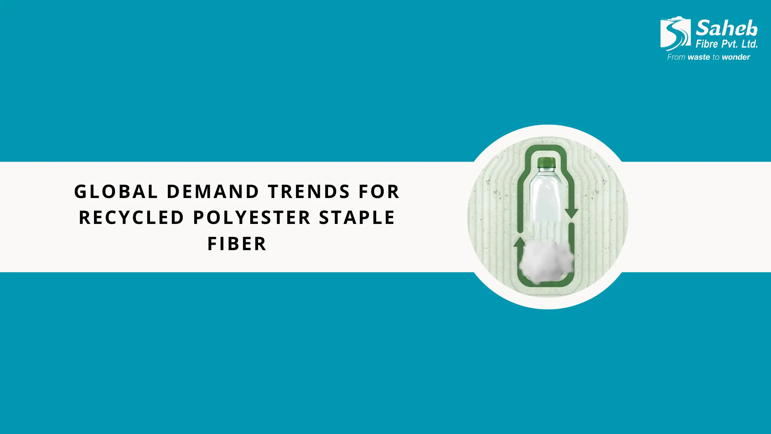 Global Demand Trends for Recycled Polyester Staple Fiber