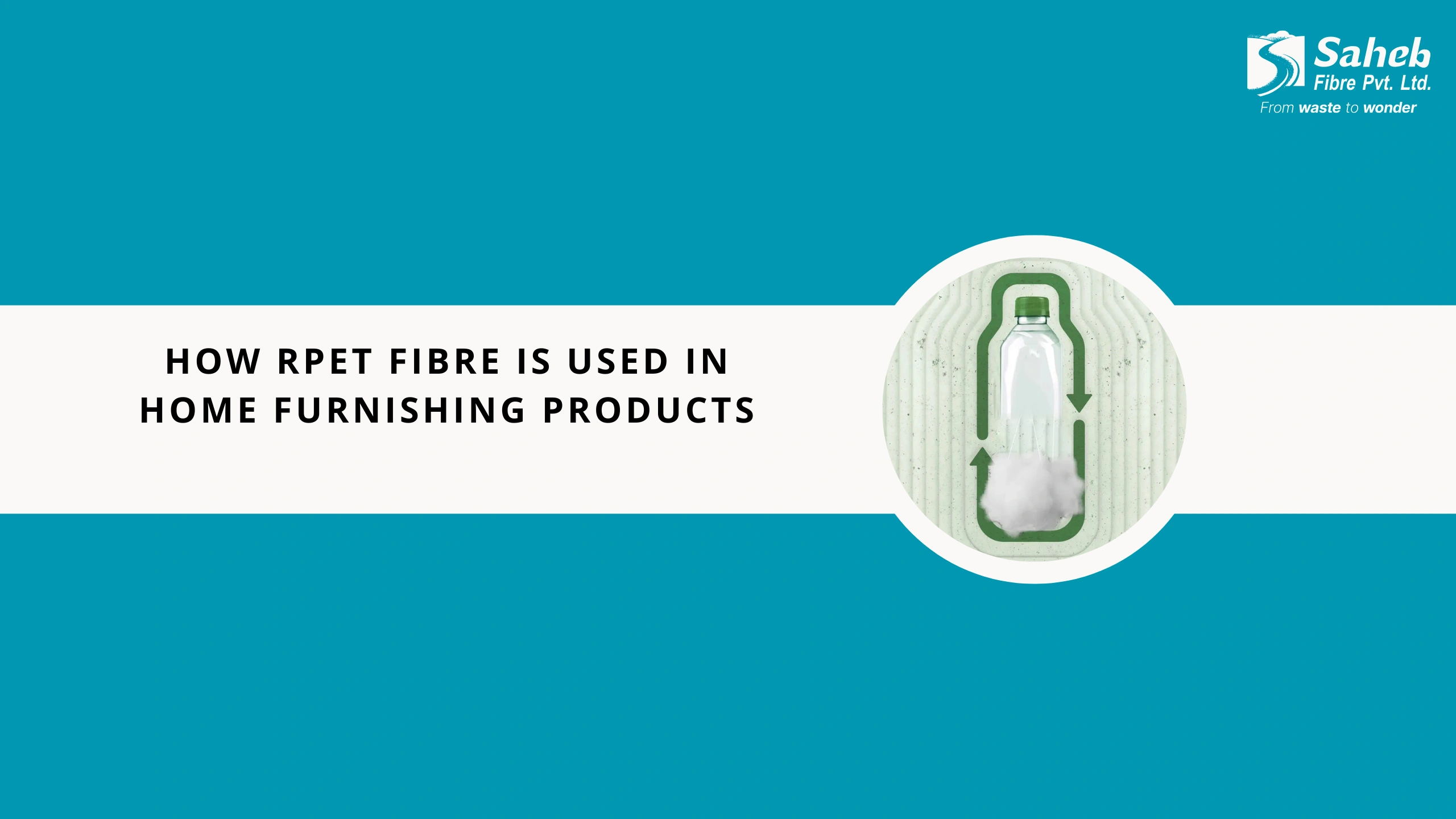 How rPET Fibre is Used in Home Furnishing Products